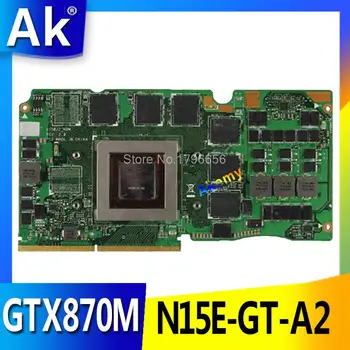AK G750JS Ver 60NB04M0-VG1020 69N0QWV10C02-01 GTX 870M GTX870M 3GB DDR5 VGA placa Video Pentru Asus G750JS laptop